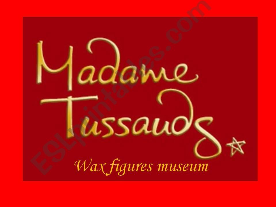 Madame tussauds wax museum powerpoint