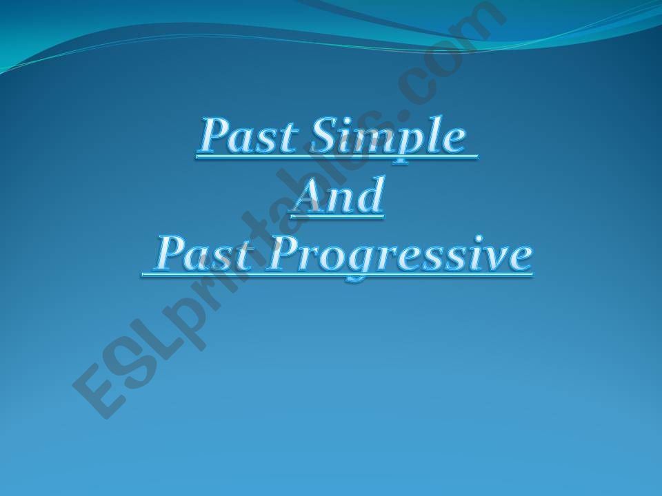 Past simple and Past progressive/continuous