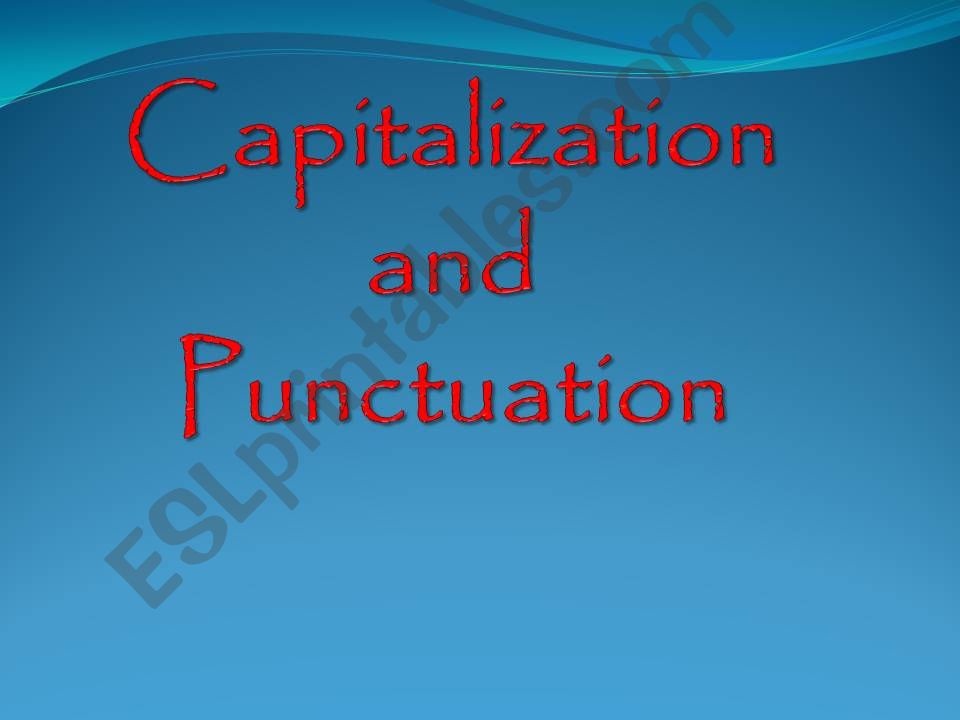 CAPITALIZATION and PUNCTUATION