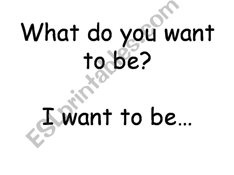 What do you want to be? powerpoint