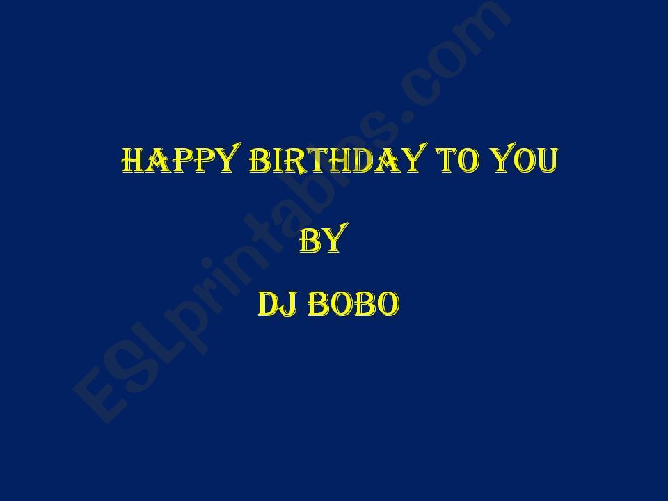 Happy Birthday by DJ BOBO powerpoint