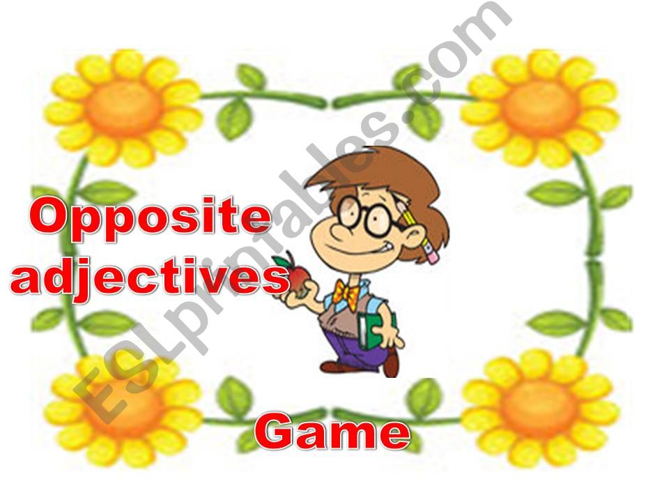 OPPOSITE ADJECTIVES- GAME powerpoint