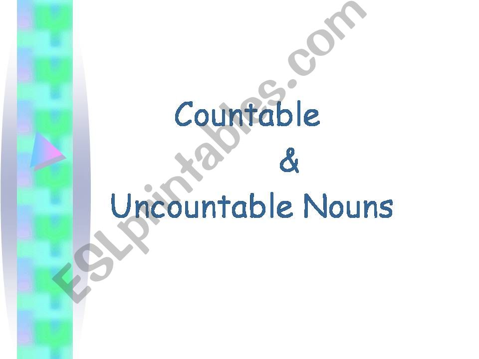 Countable and Uncontable nouns