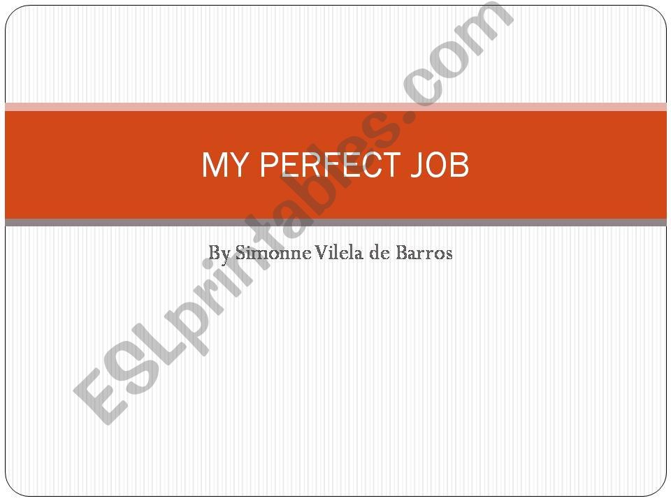 My perfect job powerpoint