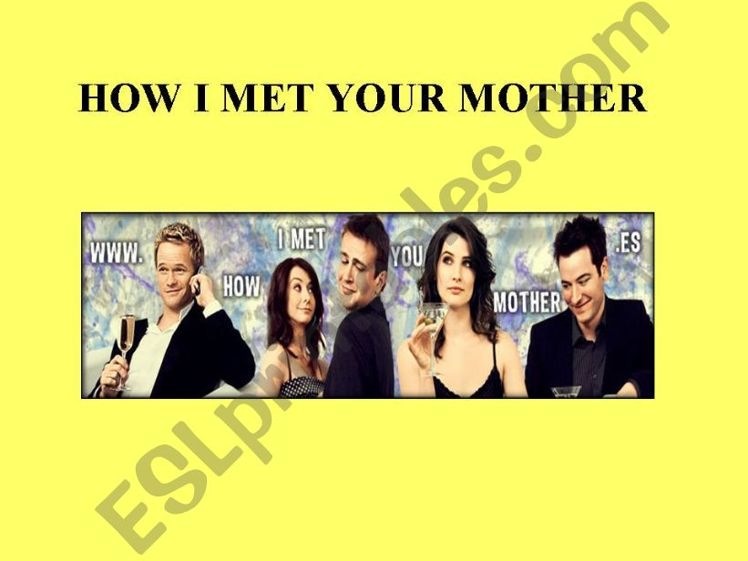 How i met your mother Part 1 powerpoint