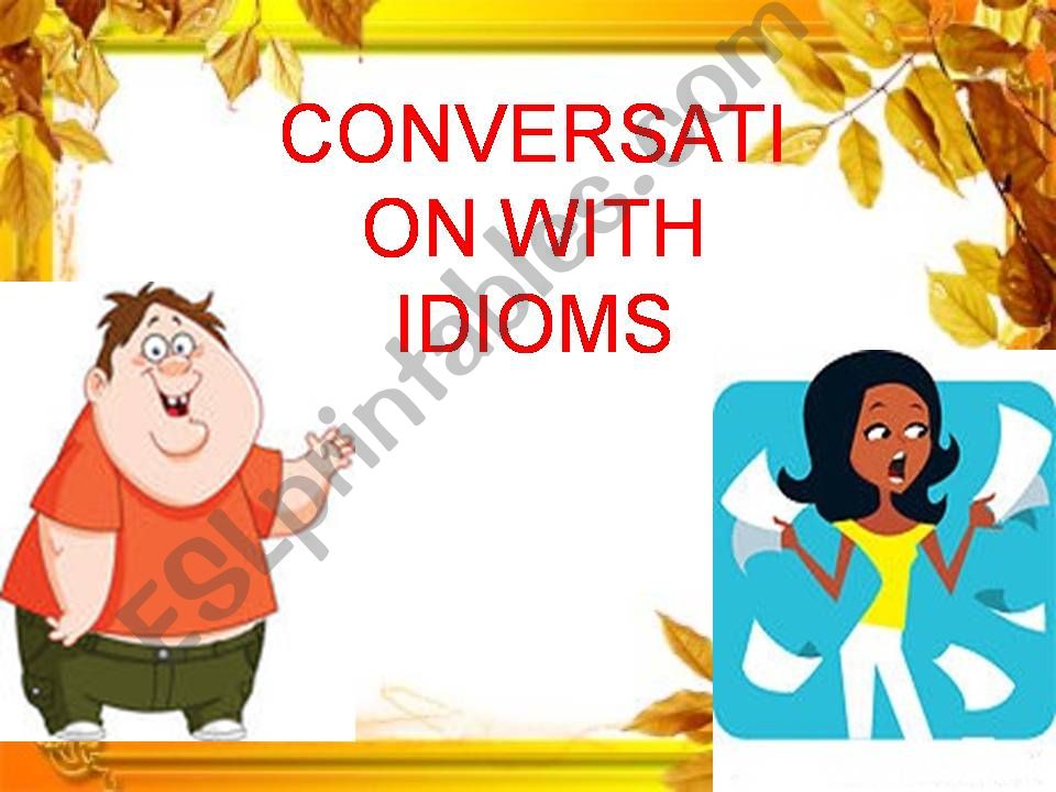 conversation with idioms powerpoint