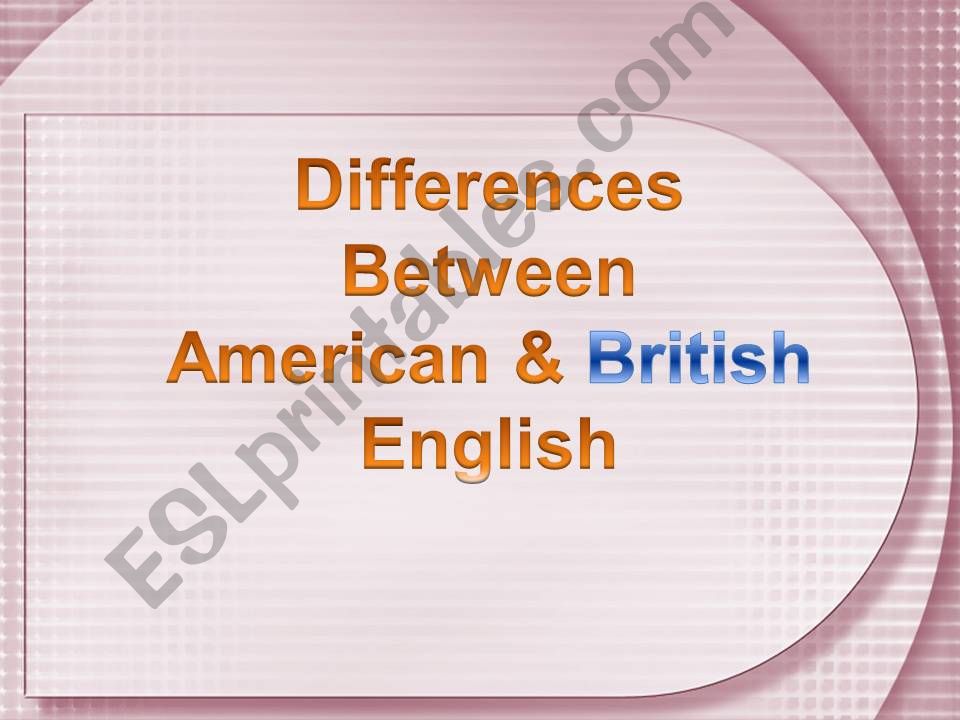 Difference between American English and British English