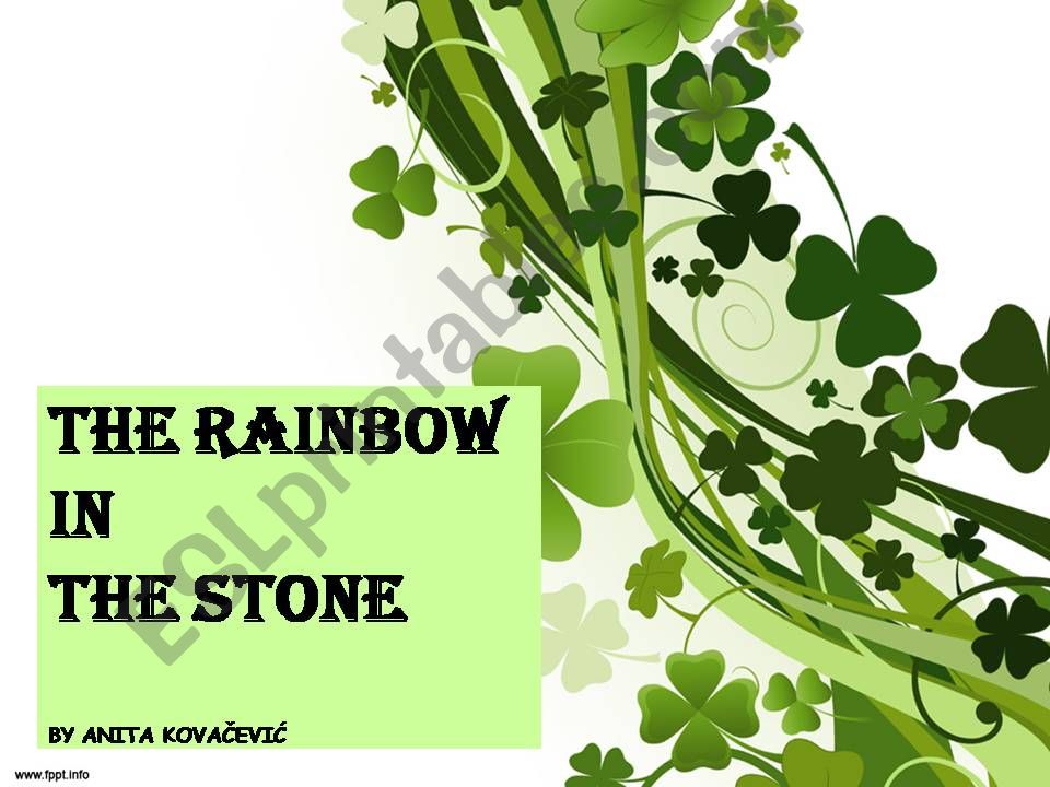 THE RAINBOW IN THE STONE  powerpoint