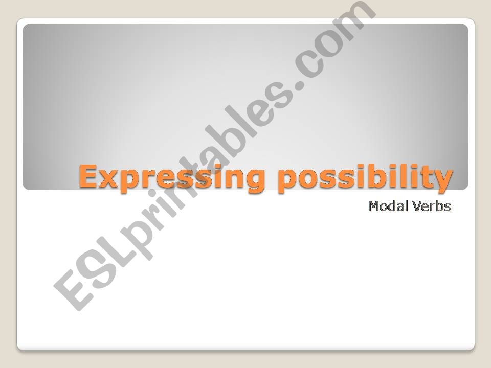 Expressing possibility in present past and future