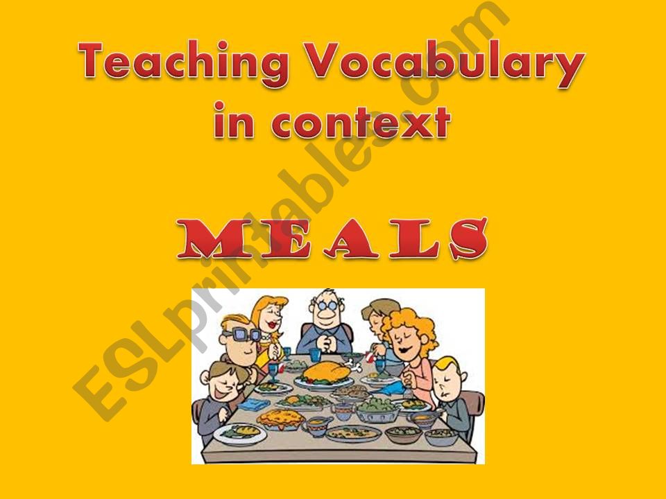 MEALS - Teaching vocabulary in context