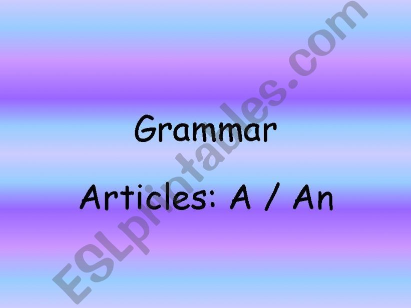 Grammar: Articles A / An powerpoint