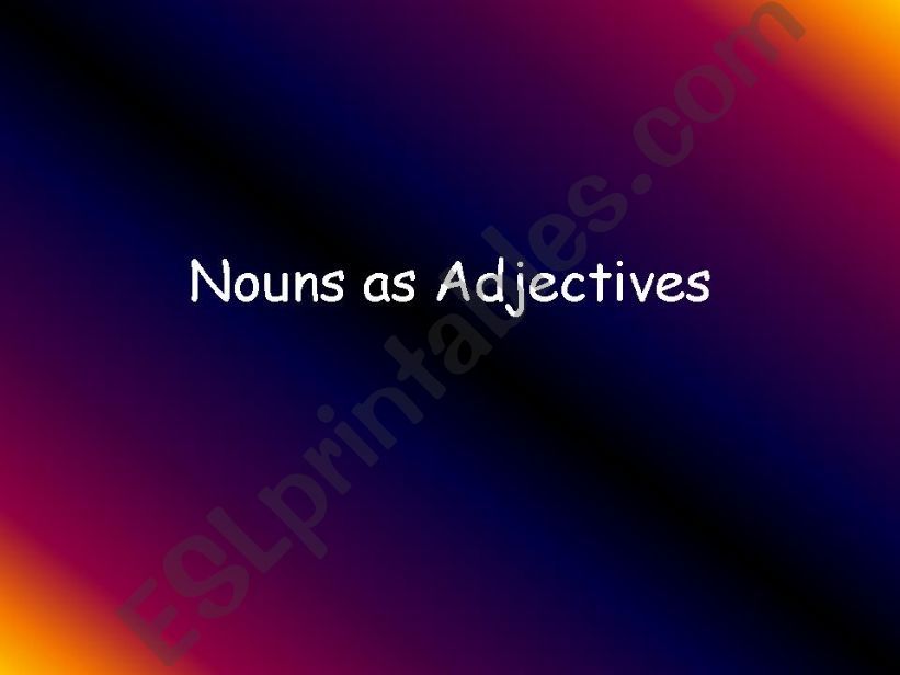 nouns as adjectives powerpoint