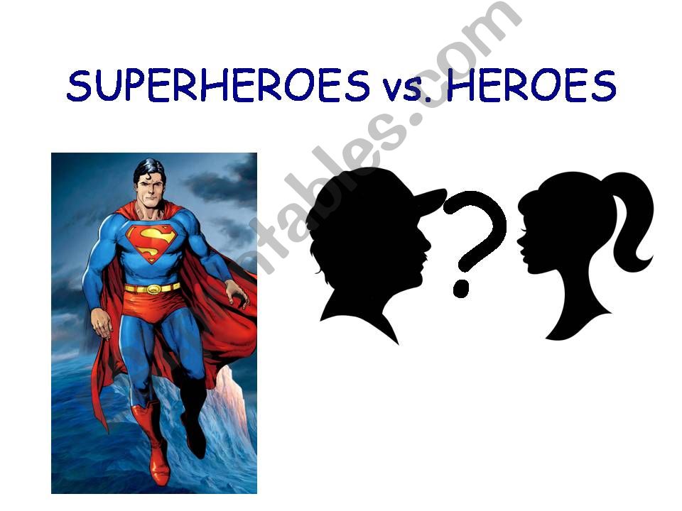SUPERHEROES VS. HEROES powerpoint