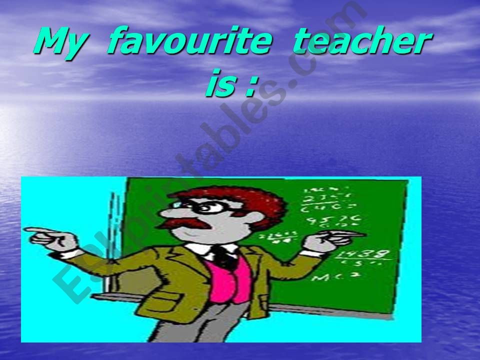 how is you teacher ? powerpoint