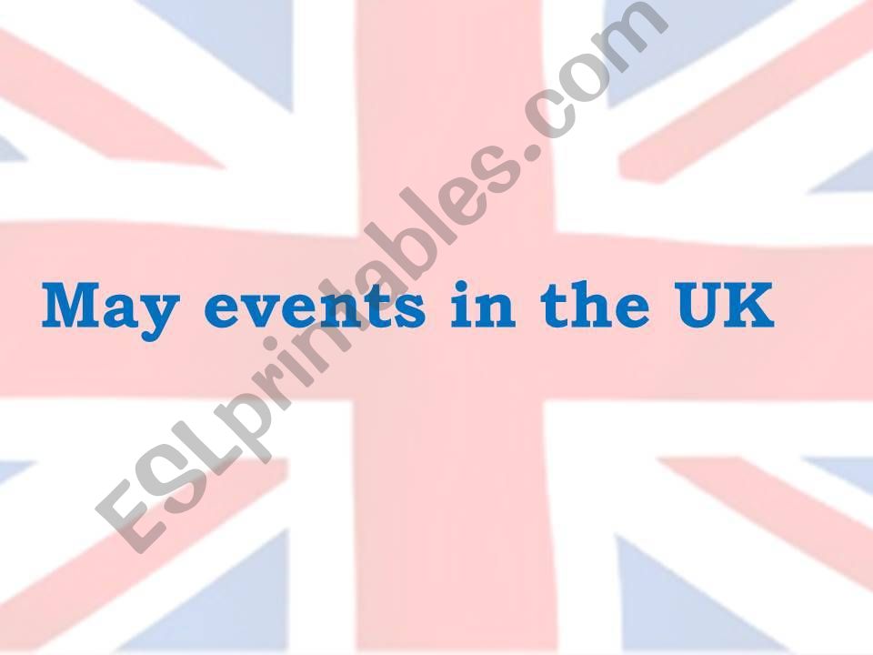 ESL English PowerPoints May Events in the UK