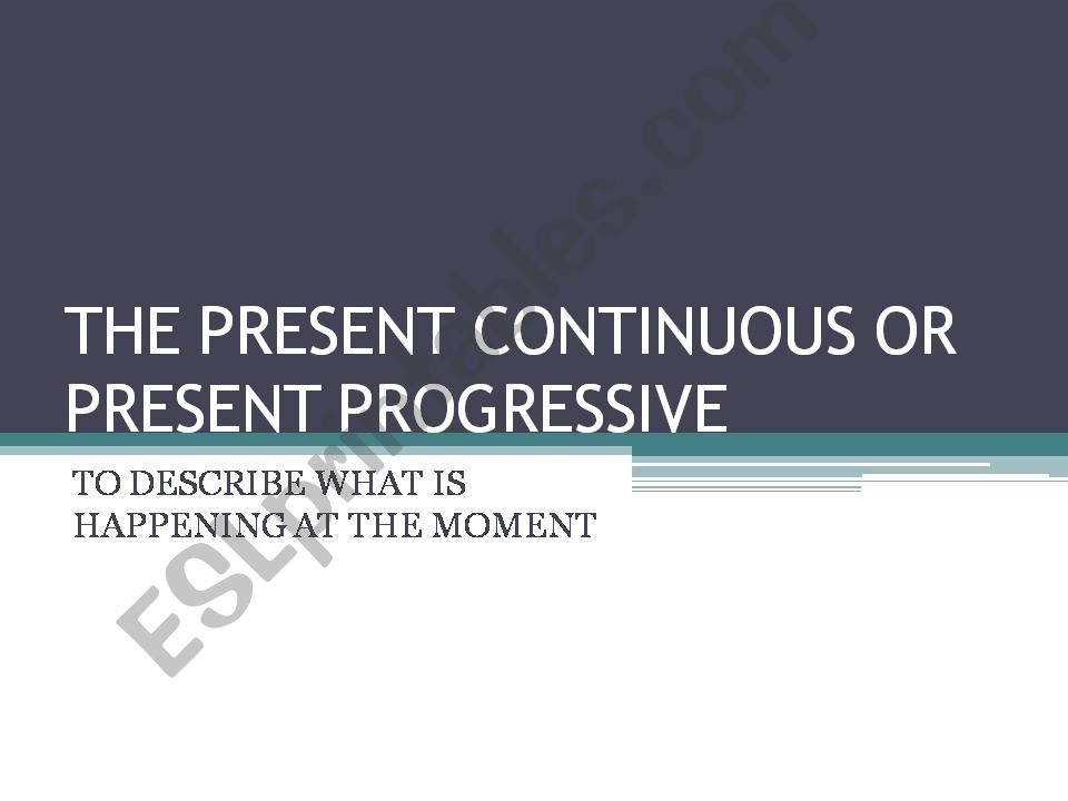 present progressive or present continious