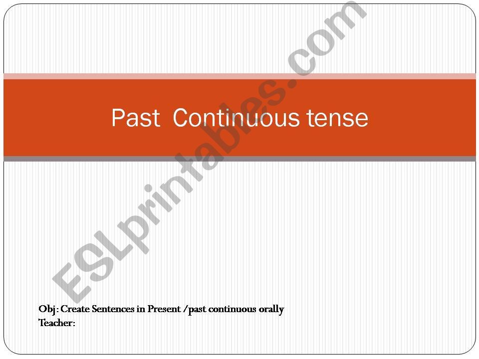 Make students speak sentences in present or past continuous
