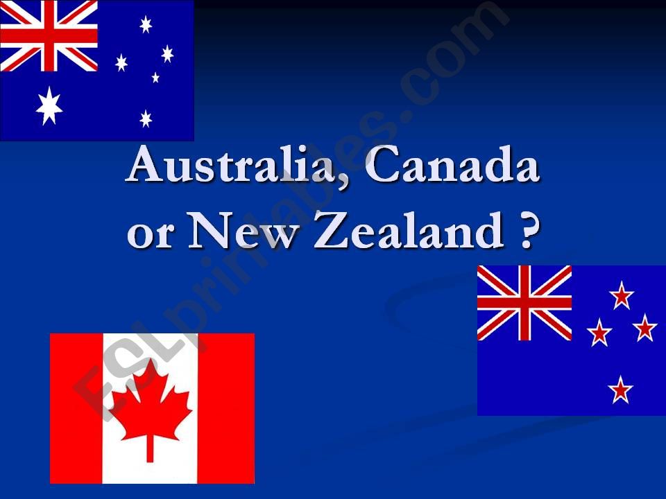 Australia, Canada or New Zealand