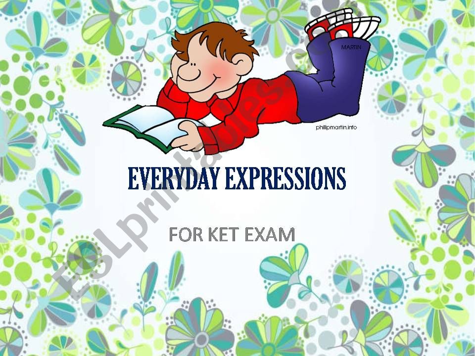 EVERYDAY USEFUL EXPRESSIONS FOR KET EXAM