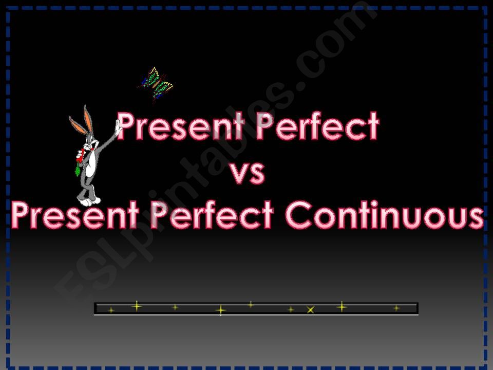 Present perfect vs Present perfect continuous