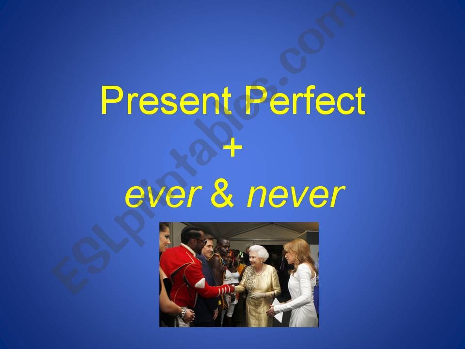 Present Perfect with ever & never