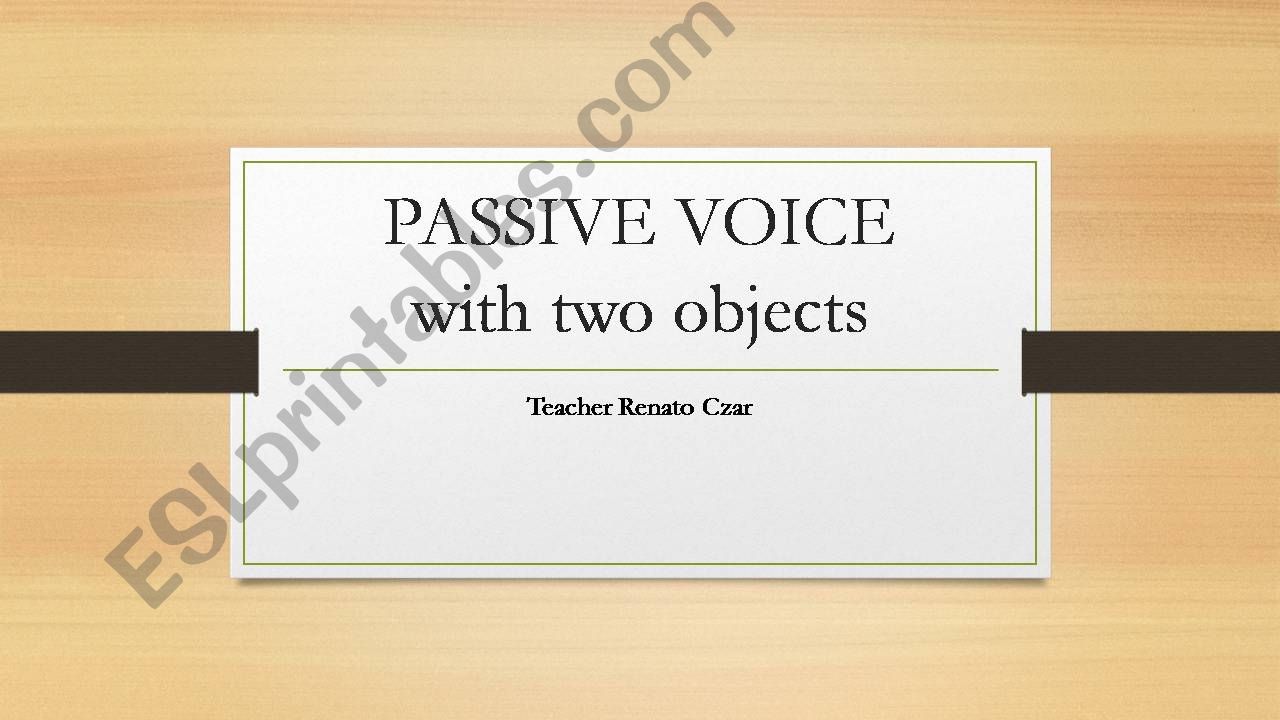 Passive Voice with Two Objets powerpoint