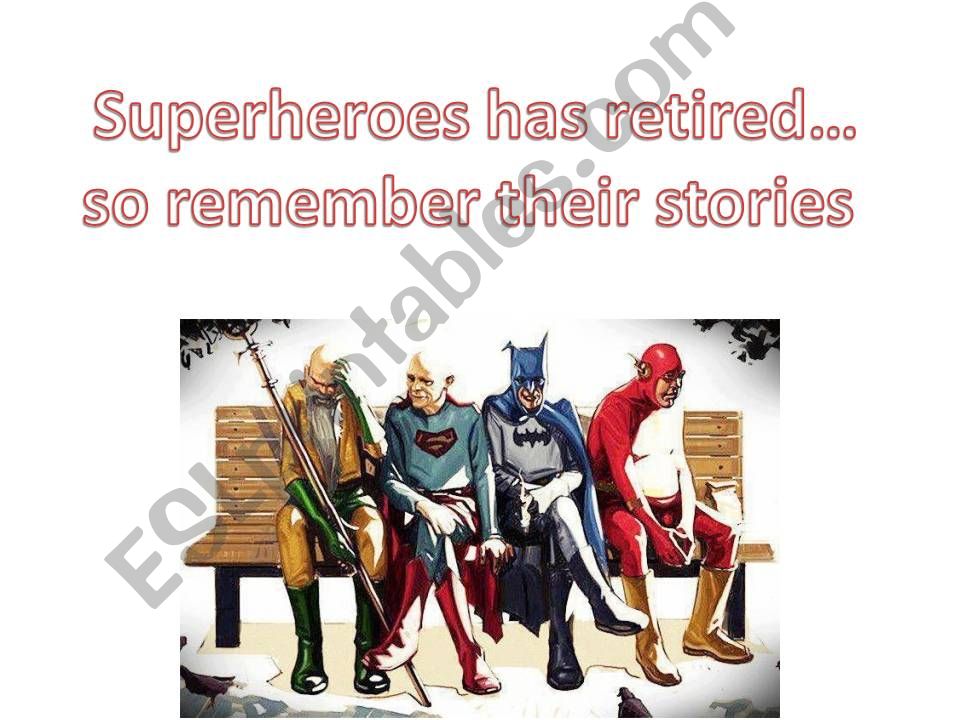 Superheroes retired (past simple reading)