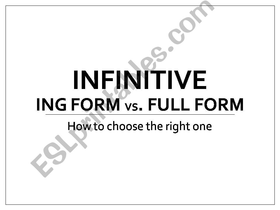 Infinitive - Full form X ING form