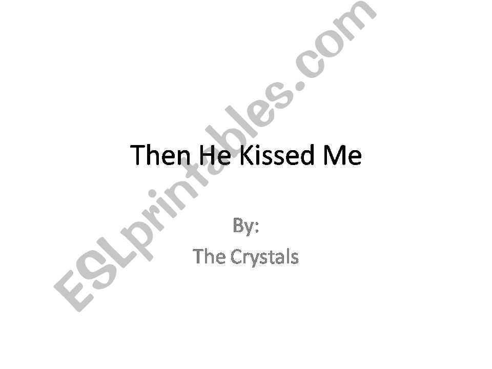 Then He Kissed Me powerpoint