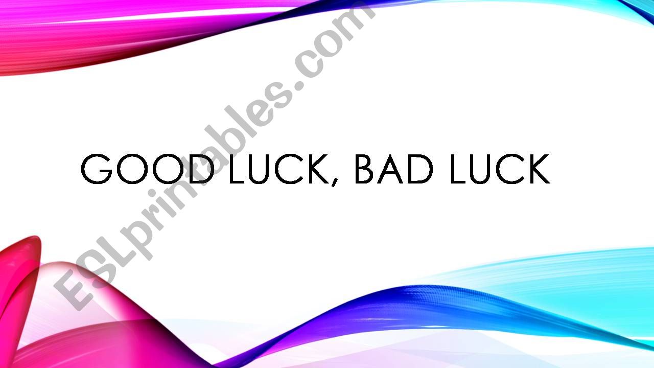 Good luck, Bad luck powerpoint
