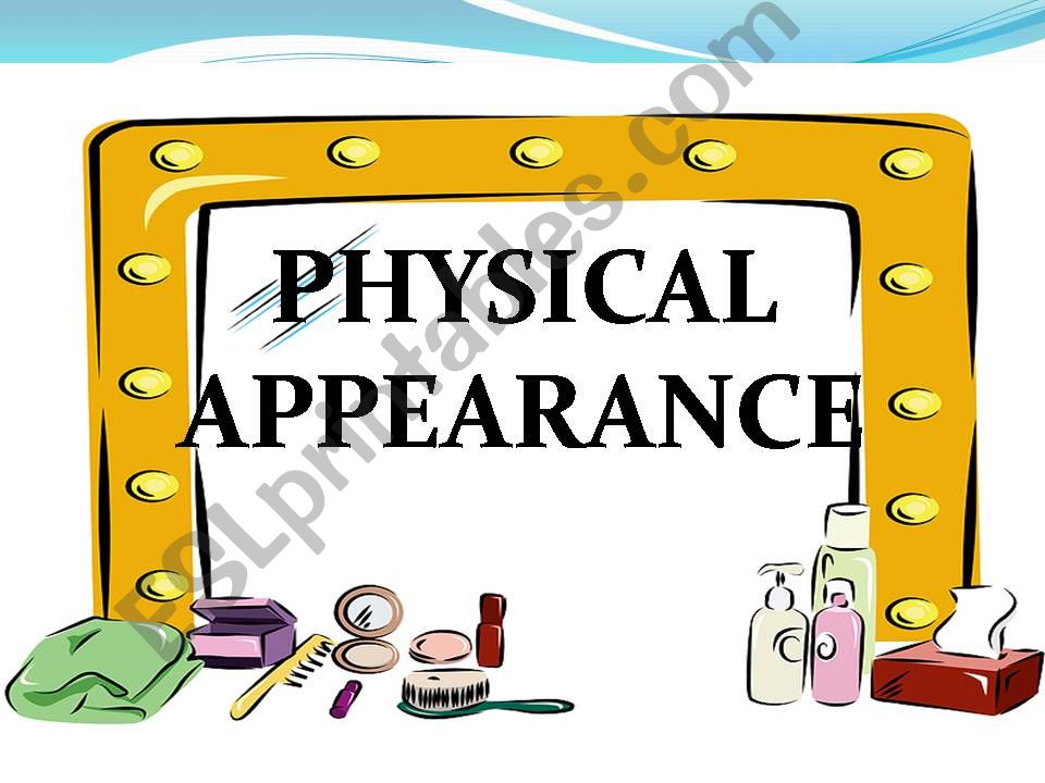PHYSICAL APPEARANCE  powerpoint
