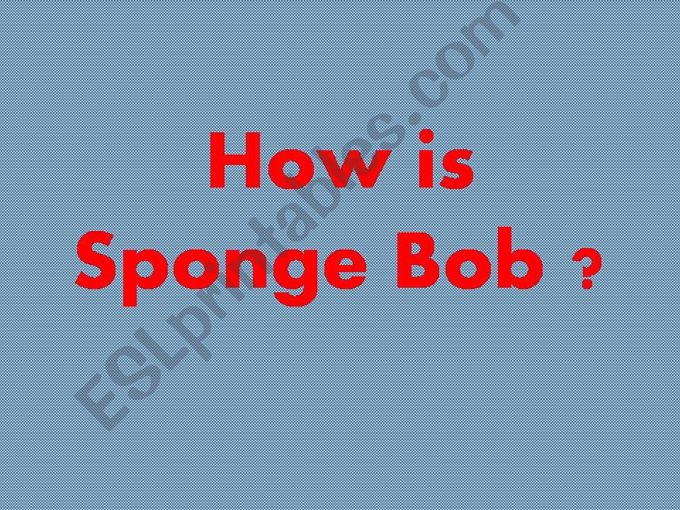 How is Sponge Bob powerpoint