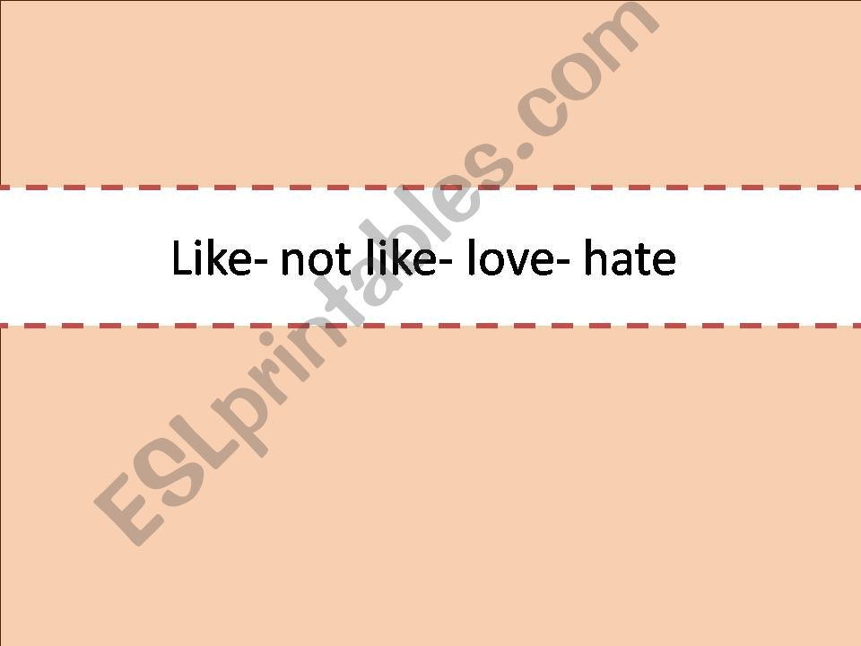 like - not like- love- hate powerpoint