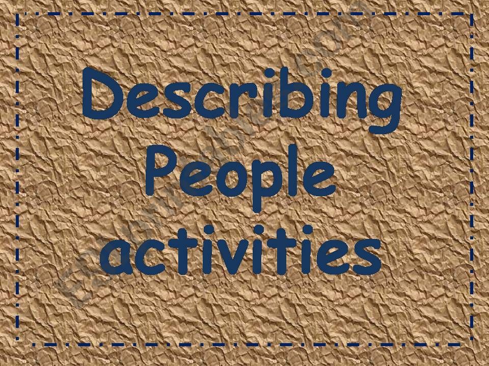 Describing people activities powerpoint
