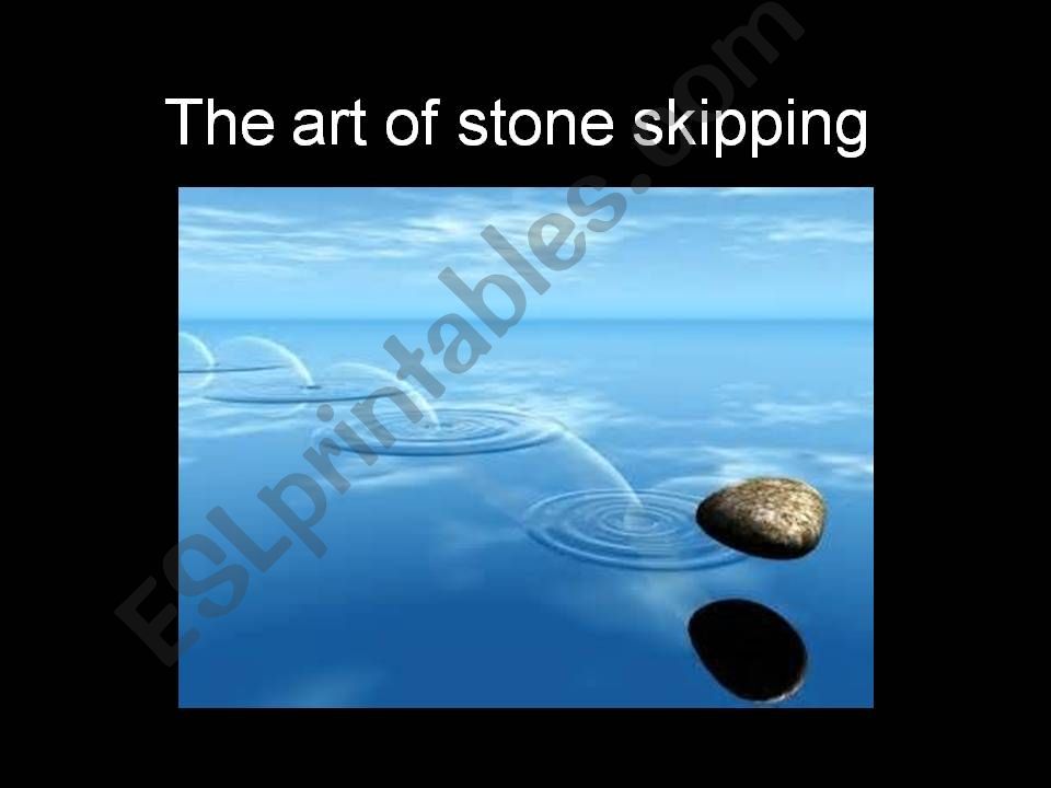 The art of stone skipping powerpoint
