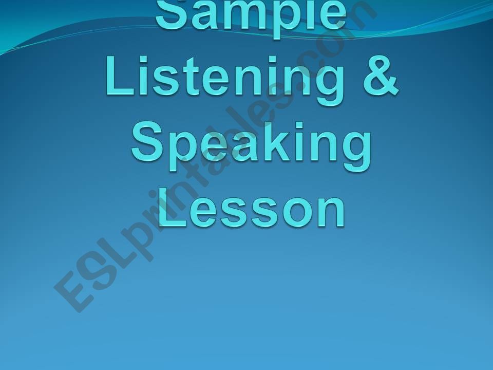 Sample Listening and Speaking powerpoint