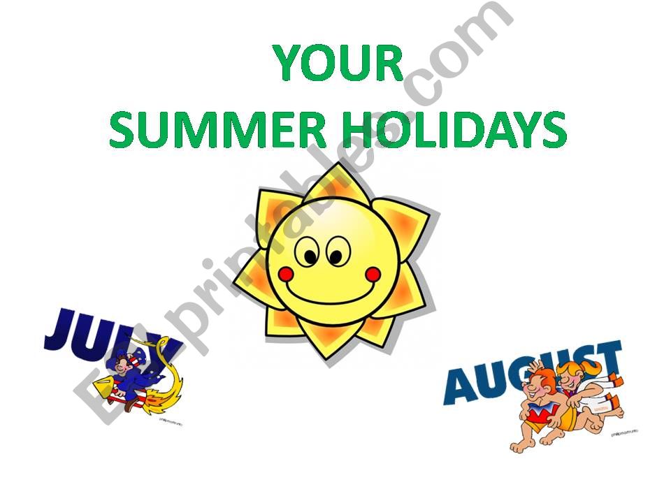 Your summer holidays powerpoint
