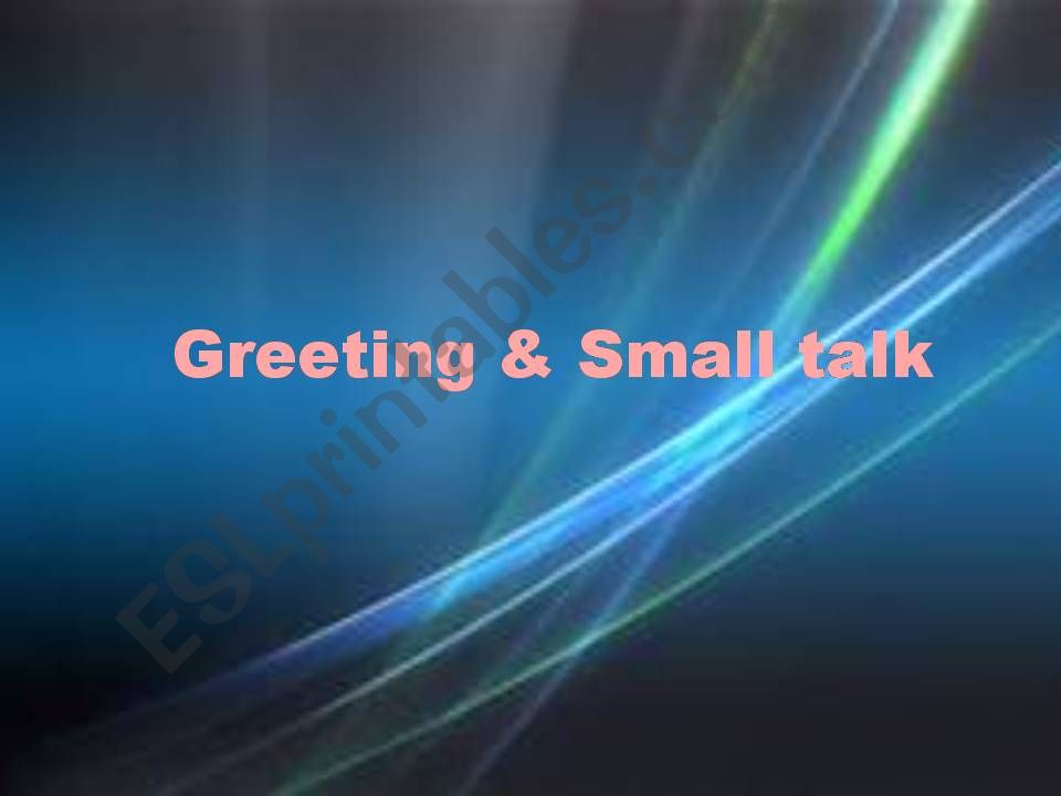 Greeting, Small Talk and Tourism
