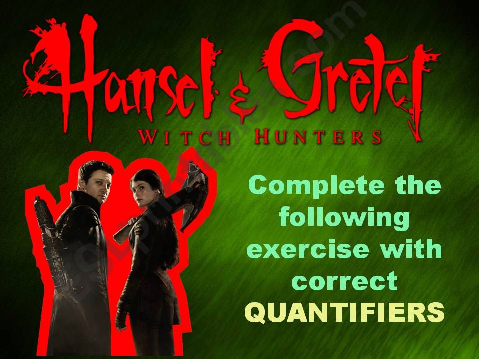 Hansel & Gretel Witch Hunters Quantifiers