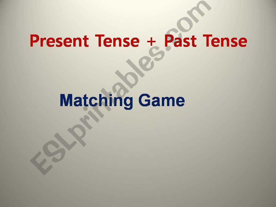 Matching Game (Present/Past Tense)