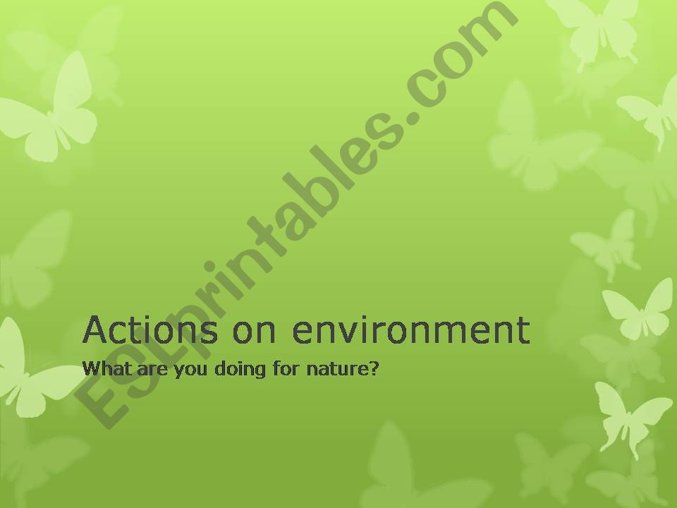 Actions on environment powerpoint