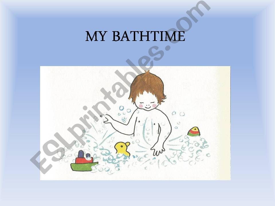 My bathtime STORY powerpoint