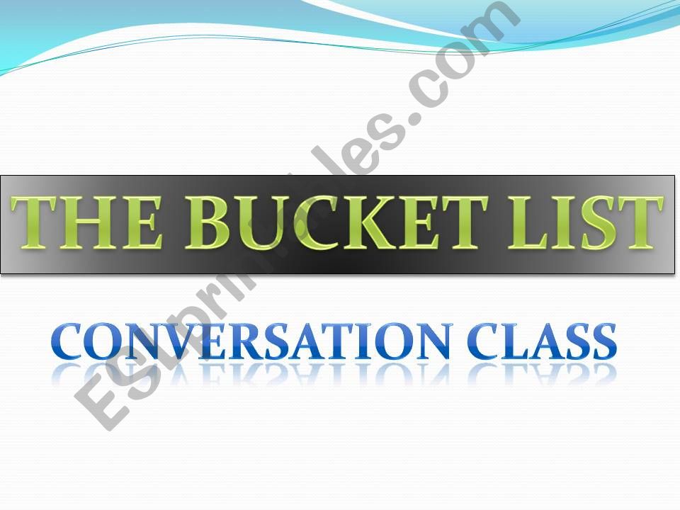 The bucket list powerpoint