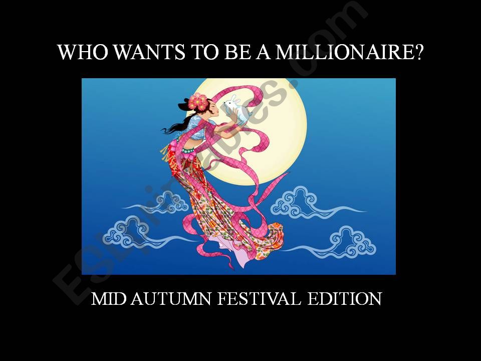 Who wants to be a millionaire?   Mid Autumn Festival Edition
