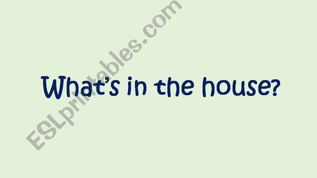 Whats in the house? powerpoint