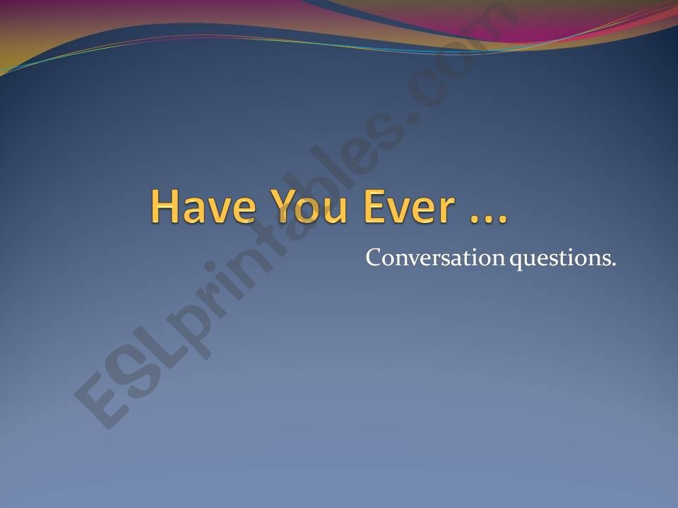 Have you ever...? powerpoint