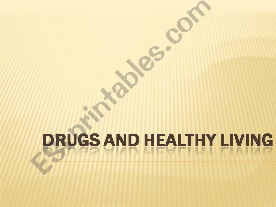 DRUGS AND HEALTHY LIVING powerpoint