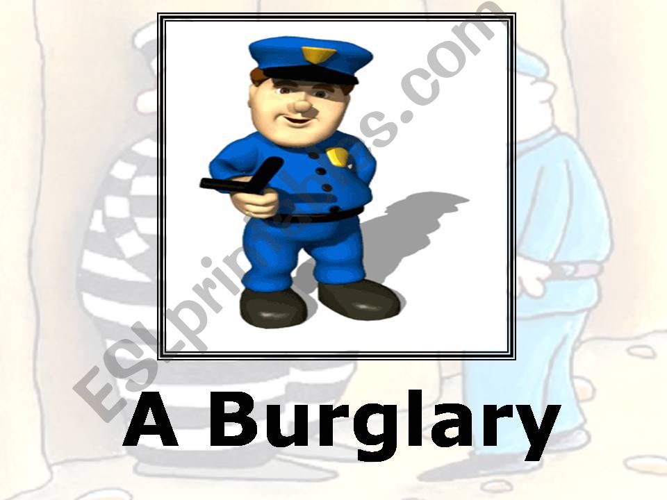 A Burglary: how to form passive sentences