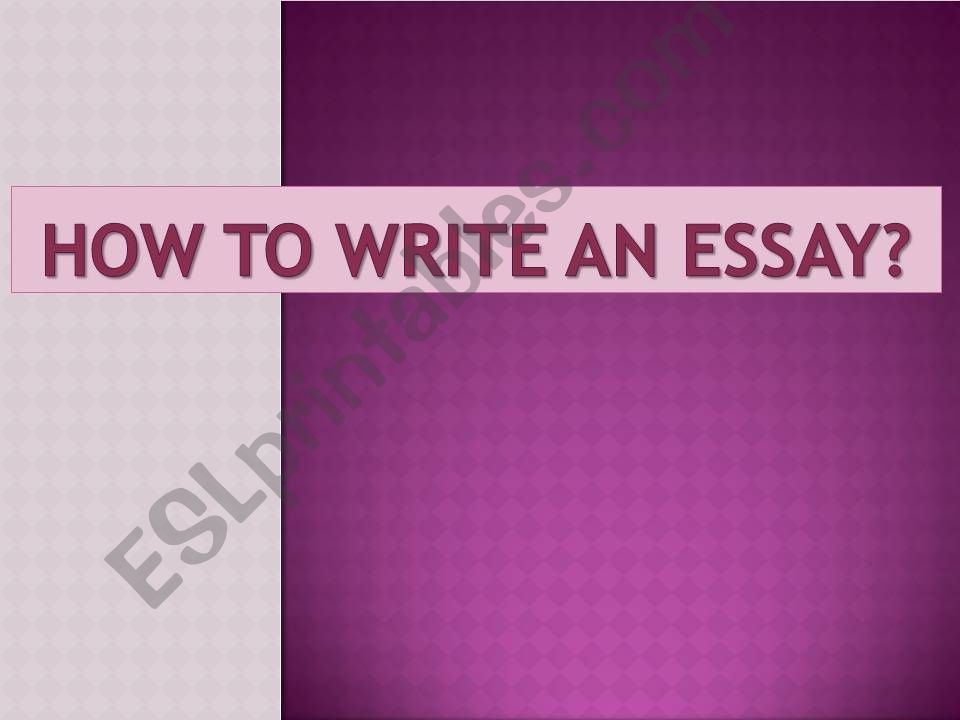 How to write an essay powerpoint