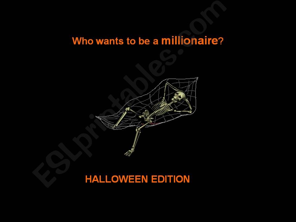 Who wants to be a millionaire?   Halloween Edition